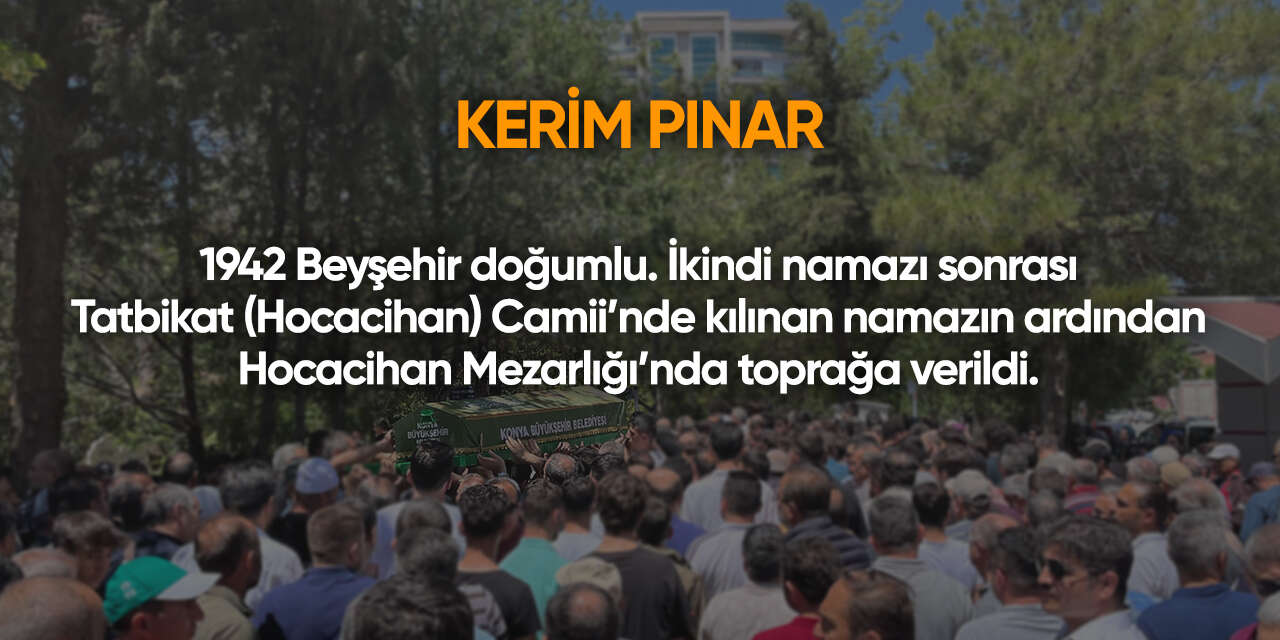 Konya'da bugün vefat edenler | 25 Eylül 2026 11